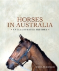 Horses in Australia : An illustrated history - Book