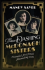 Those Dashing McDonagh Sisters : Australia’s first female filmmaking team - Book