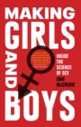 Making Girls and Boys : Inside the Science of Sex - eBook