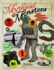 Mythical Monsters : Mad Mischievious Mysterious Creatures - Book