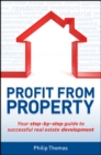 Profit from Property : Your Step-by-Step Guide to Successful Real Estate Development - eBook