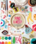 Find and Keep : 26 Projects to Spark Your Creativity - Book