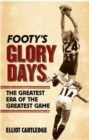 Footy's Glory Days - Book