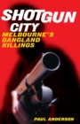 Shotgun City : Melbourne's Gangland Killings - eBook