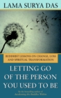 Letting Go of the Person You Used to Be : Buddhist Lessons on Change, Loss and Spiritual Transformation - eBook