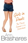 Girls In Pants : The Third Summer Of The Sisterhood - eBook