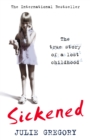 Sickened : The True Story of a Lost Childhood - eBook