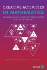 Creative Activities in Mathematics - Book 2 : Problem-Based Maths Invesitgations for Upper Primary - Book