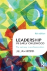 Leadership in Early Childhood : The pathway to professionalism - Book