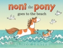 Noni the Pony Goes to the Beach - Book