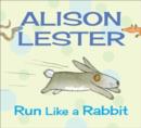 Run Like a Rabbit : Read Along with Alison Lester Book 1 - Book