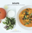 Soups : Quick and Easy Soups for Every Season - eBook