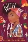 With the Fire on High - eBook