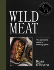 Wild Meat : The complete guide to cooking game - eBook