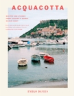 Acquacotta : Recipes and Stories from Tuscany's Secret Silver Coast - Book