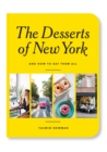 The Desserts of New York : And How to Eat Them All - Book