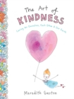 The Art of Kindness : Caring for ourselves, each other & our earth - Book