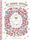 At Home Within : A little book of self-care wisdom - Book