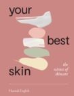 Your Best Skin : The Science of Skincare - Book