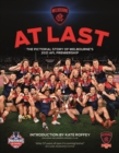 At Last! : The Pictorial History of Melbourne’s 2021 AFL Premiership - Book