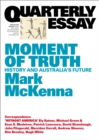 Quarterly Essay 69 Moment of Truth : History and Australia's Future - eBook