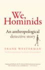 We, Hominids : An Anthropological Detective Story - eBook