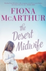 The Desert Midwife : an outback medical romance from the bestselling author of The Opal Miner's Daughter, The Bush Telegraph and The Homestead Girls - eBook