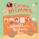 Emma Memma: The Wheels on the Butterfly Bus - eBook