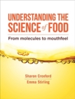 Understanding the Science of Food : From molecules to mouthfeel - Book