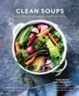Clean Soups : Simple, nourishing recipes for health and vitality - Book
