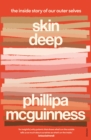 Skin Deep : The inside story of our outer selves - eBook