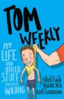 Tom Weekly 2: My Life and Other Stuff That Went Wrong - Book