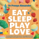 Eat, Sleep, Play, Love : A GP's evidence-based and non-judgemental guide to your child's first two years - eAudiobook