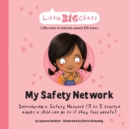 My Safety Network : Introducing a Safety Network (3 to 5 trusted adults a child can go to if they feel unsafe) - Book