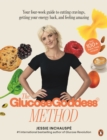 The Glucose Goddess Method : Your four-week guide to cutting cravings,  getting your energy back, and feeling amazing. With 100+ super easy recipes - eBook