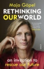 Rethinking Our World : an invitation to rescue our future - eBook