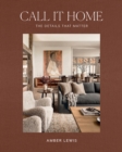 Call It Home : The Details That Matter - eBook