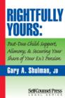 Rightfully Yours : Past-Due Child Support, Alimony, and Securing Your Share of Your Ex's Pension - eBook