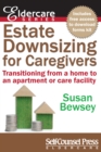 Estate Downsizing for Caregivers : Transitioning from a home to an apartment or care facility - eBook
