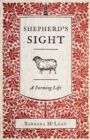 Shepherd's Sight : My Farming Life - Book