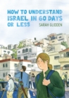 How to Understand Israel in 60 Days or Less - Book