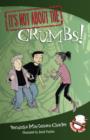 It's Not about the Crumbs! - eBook