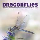 Dragonflies: Hunting - Identifying - How and Where They Live - Book