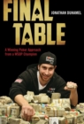 Final Table : A Winning Poker Approach from a WSOP Champion - eBook