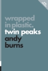 Wrapped In Plastic: Twin Peaks - eBook