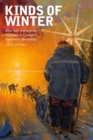 Kinds of Winter : Four Solo Journeys by Dogteam in Canada's Northwest Territories - Book
