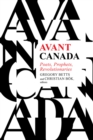 Avant Canada : Poets, Prophets, Revolutionaries - Book