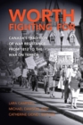 Worth Fighting for : Canada's Tradition of War Resistance from 1812 to the War on Terror - Book
