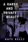 A Harsh and Private Beauty - Book