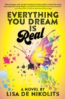 Everything You Dream Is Real - Book